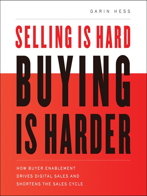 Title details for Selling Is Hard. Buying Is Harder. by Garin Hess - Available